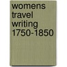 Womens Travel Writing 1750-1850 door Caroline Franklin