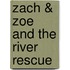 Zach & Zoe and the River Rescue