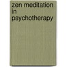 Zen Meditation In Psychotherapy door C. Alexander Simpkins