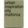 urban inspiration city Mallorca door Wolfgang Seifert
