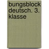 bungsblock Deutsch. 3. Klasse door Werner Zenker