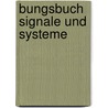 bungsbuch Signale und Systeme door Ottmar Beucher