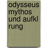 Odysseus Mythos Und Aufkl Rung door Wolfgang Sebastian Weberitsch