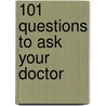 101 Questions To Ask Your Doctor door Dr. Tom Smith