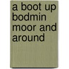 A Boot Up Bodmin Moor And Around door Terry Faull