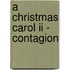 A Christmas Carol Ii - Contagion