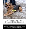 A Guide To The Police Dog Breeds by Natasha Holt