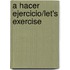 A Hacer Ejercicio/Let's Exercise