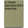 A Hacer Ejercicio/Let's Exercise door Elizabeth Vogel