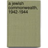 A Jewish Commonwealth, 1942-1944 door Aaron S. Klieman