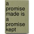 A Promise Made Is A Promise Kept