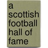 A Scottish Football Hall Of Fame door John Cairney