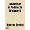 A Summer In Andalucia (Volume 1) door George Dennis