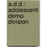 A.D.D.: Adolescent Demo Division