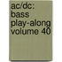 Ac/Dc: Bass Play-Along Volume 40