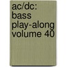 Ac/Dc: Bass Play-Along Volume 40 door Ac Dc