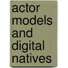 Actor Models And Digital Natives door Tobias Fritsch