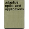 Adaptive Optics And Applications by Yoshiji Suzuki