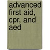 Advanced First Aid, Cpr, And Aed door Alton L. Thygerson