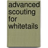 Advanced Scouting For Whitetails door Judd Cooney