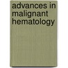 Advances In Malignant Hematology door Hussain I. Saba
