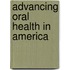 Advancing Oral Health In America