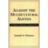 Against The Multicultural Agenda door Yehudi O. Webster