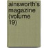 Ainsworth's Magazine (Volume 19)
