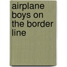 Airplane Boys On The Border Line door E.J. Crane
