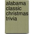 Alabama Classic Christmas Trivia