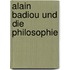 Alain Badiou Und Die Philosophie