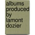 Albums Produced By Lamont Dozier
