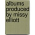 Albums Produced By Missy Elliott