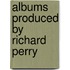 Albums Produced By Richard Perry