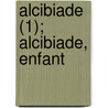 Alcibiade (1); Alcibiade, Enfant door August Gottlieb Mein Er