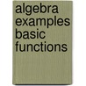 Algebra Examples Basic Functions by Seong R. Kim