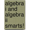 Algebra I And Algebra Ii Smarts! door Rebecca Wingard-Nelson