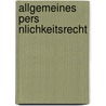 Allgemeines Pers Nlichkeitsrecht door Heike Schaffrin