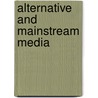 Alternative And Mainstream Media by Linda Jean Kenix