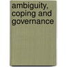 Ambiguity, Coping And Governance door Ira Sharkansky