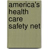 America's Health Care Safety Net door Institute of Medicine