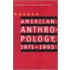 American Anthropology, 1971-1995