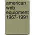 American Web Equipment 1967-1991