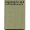 Amphetamines And Methamphetamine by Christine Adamec