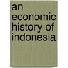 An Economic History Of Indonesia door Professor Jan Luiten van Zanden