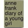 Anne Frank Diary of a Young Girl door Mark Falstein