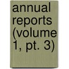 Annual Reports (Volume 1, Pt. 3) door United States War Dept Dept
