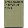 Anti-Semitism In Times Of Crisis by Aida Hurtado
