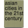 Asian Cities in the 21st Century door Asian Development Bank