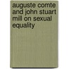 AUGUSTE COMTE AND JOHN STUART MILL ON SEXUAL EQUALITY door V. Guillin